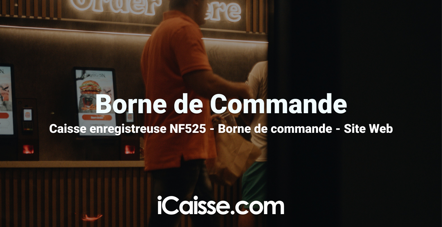 Borne de commande pour restaurant : guide complet iCaisse